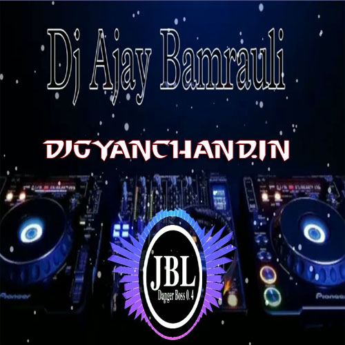 Ankhiya Me Kajarwa Bhojpuri Remix - DJ Ajay Bamrauli
